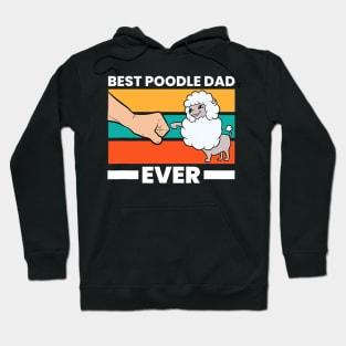 Best Poodle Dad Ever Poodle Dad Poodle Papa Hoodie